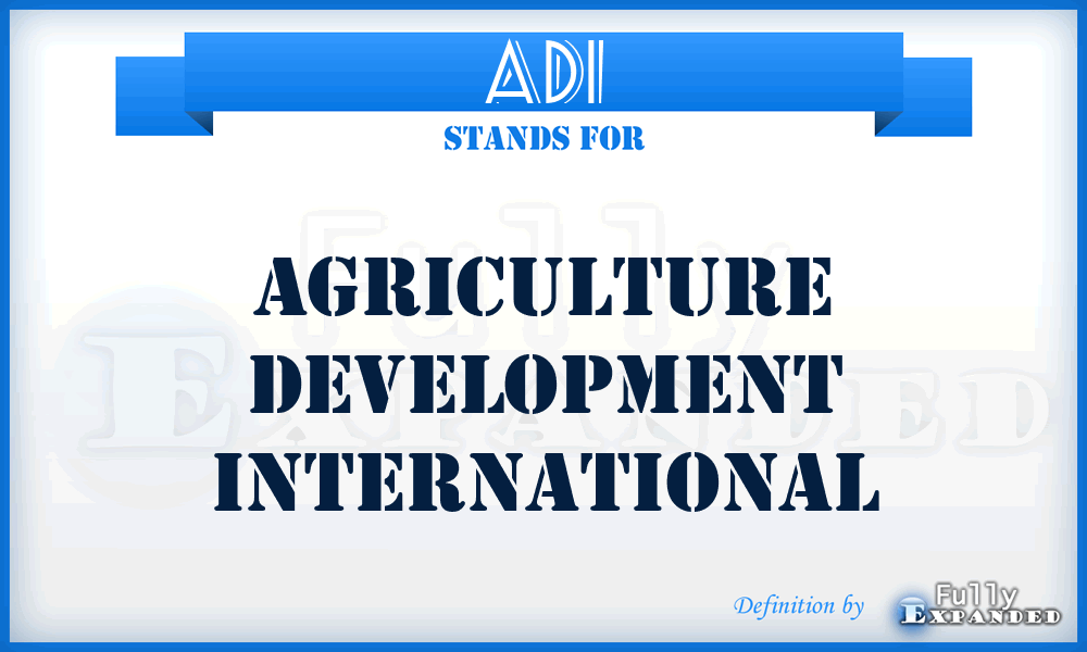 ADI - Agriculture Development International