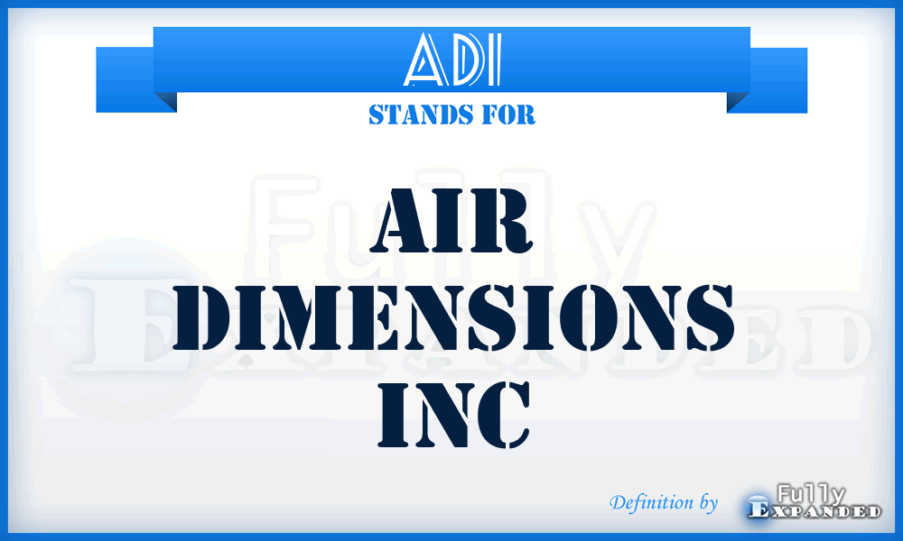 ADI - Air Dimensions Inc