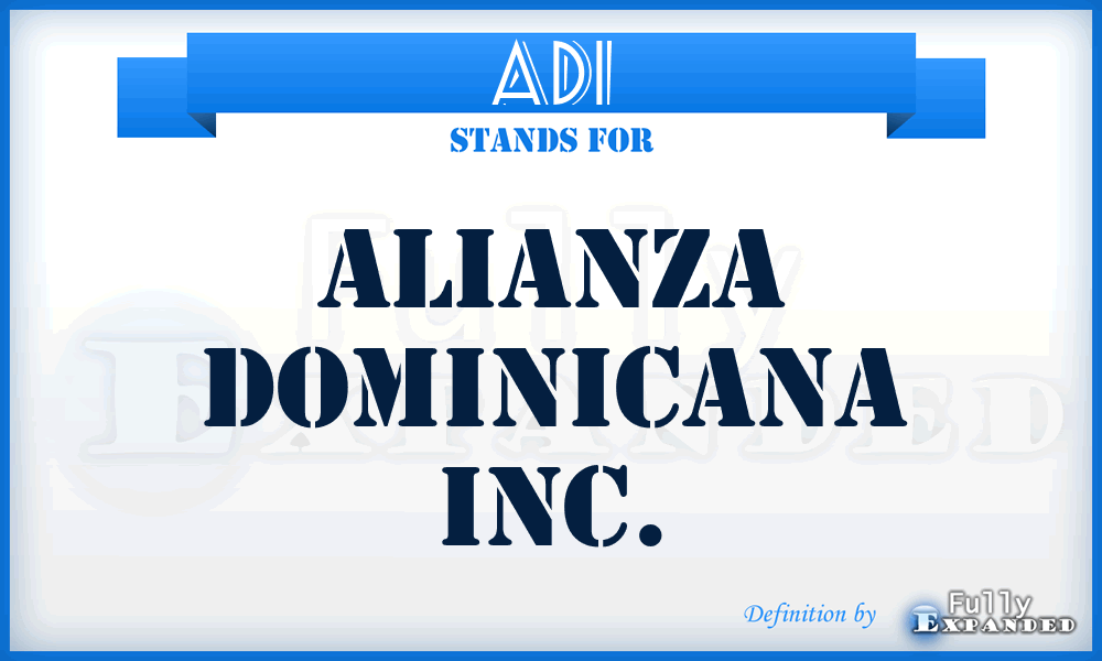 ADI - Alianza Dominicana Inc.