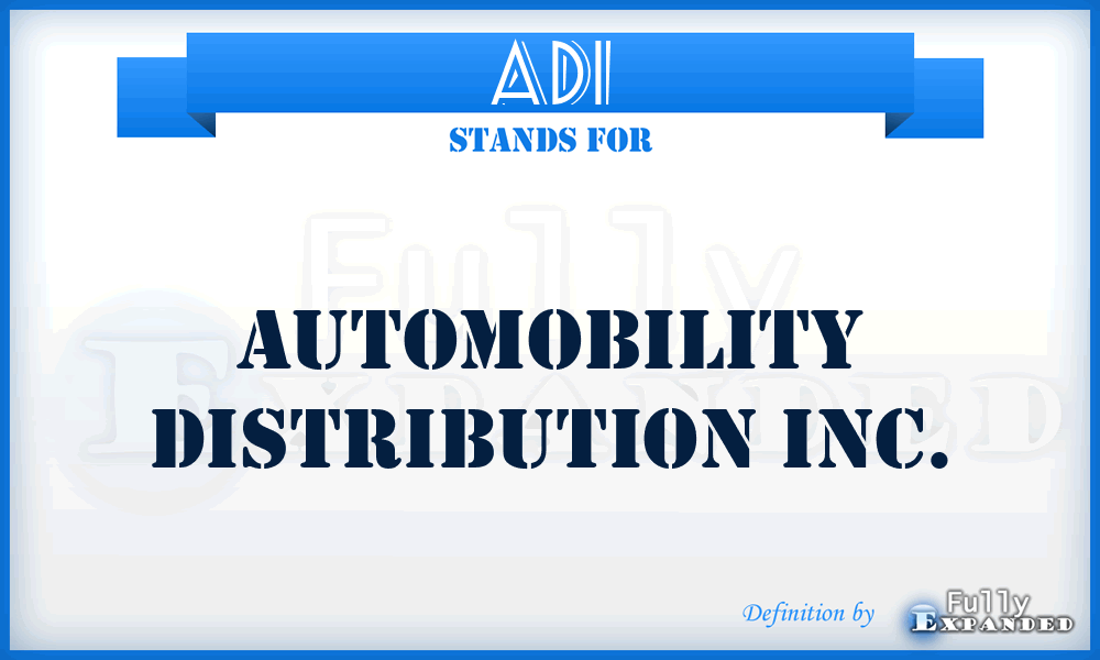 ADI - Automobility Distribution Inc.