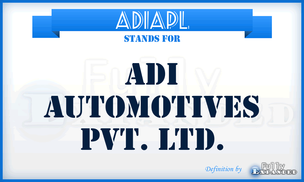ADIAPL - ADI Automotives Pvt. Ltd.