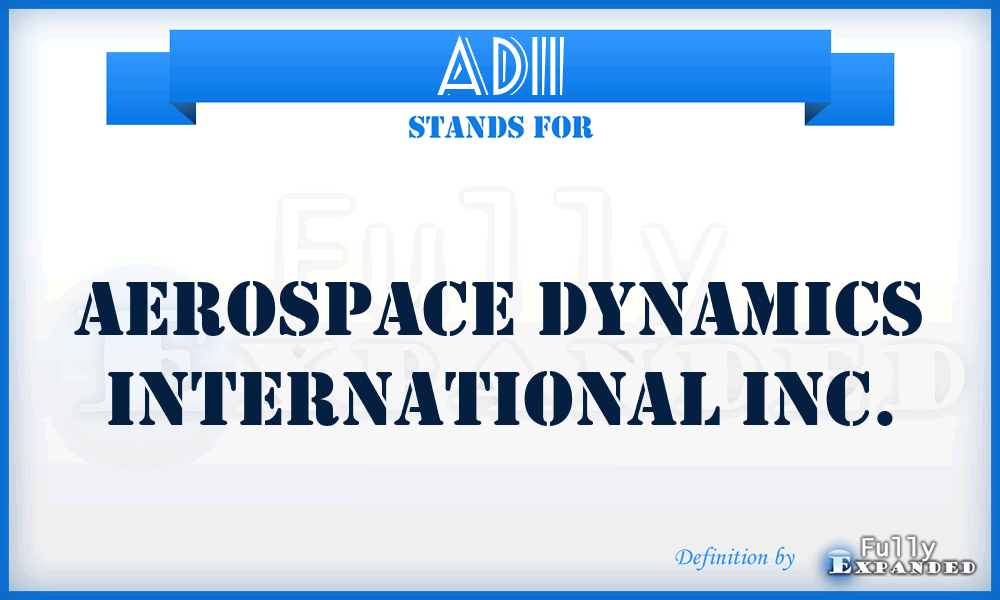 ADII - Aerospace Dynamics International Inc.