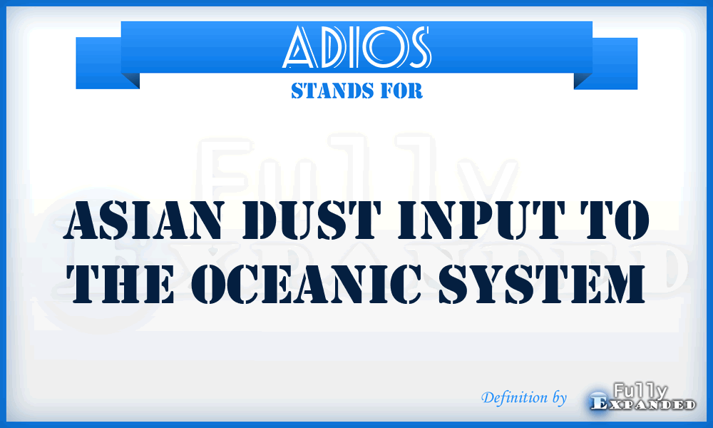ADIOS - Asian Dust Input to the Oceanic System