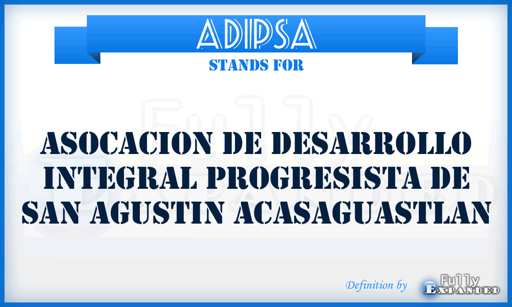 ADIPSA - Asocacion de Desarrollo Integral Progresista de San Agustin Acasaguastlan