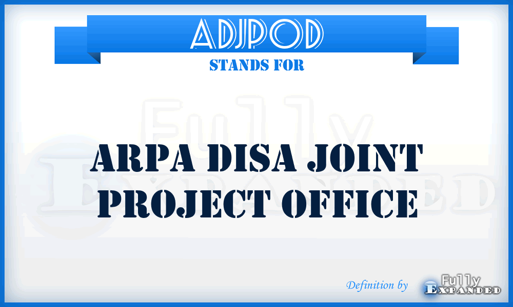 ADJPOD - ARPA DISA Joint Project Office