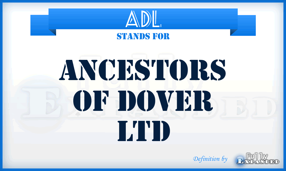 ADL - Ancestors of Dover Ltd