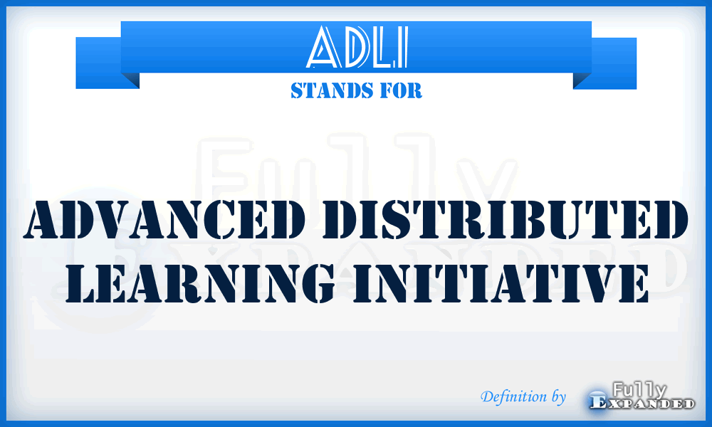 ADLI - Advanced Distributed Learning Initiative