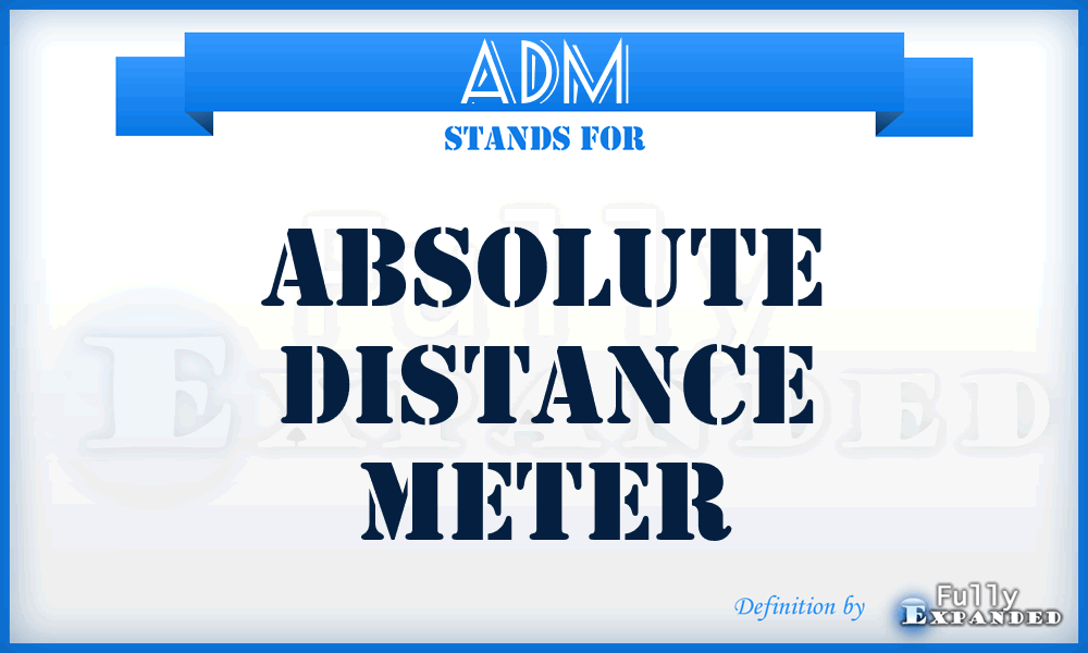 ADM - Absolute Distance Meter