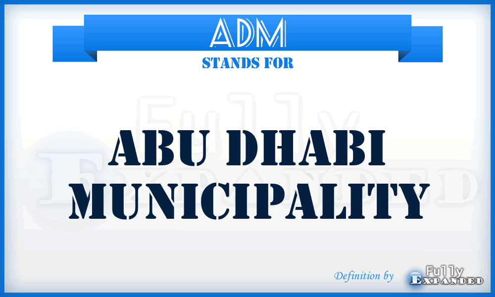 ADM - Abu Dhabi Municipality