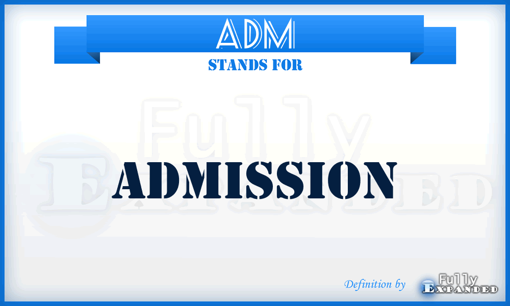 ADM - Admission