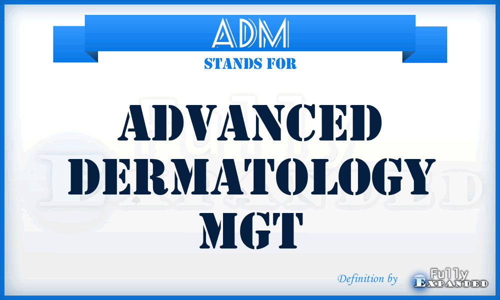 ADM - Advanced Dermatology Mgt