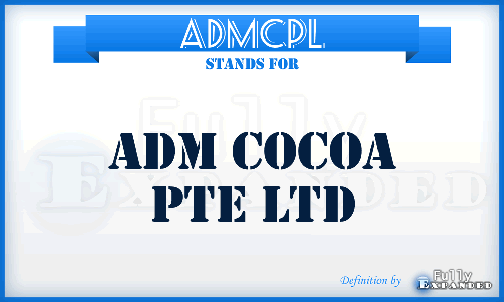 ADMCPL - ADM Cocoa Pte Ltd