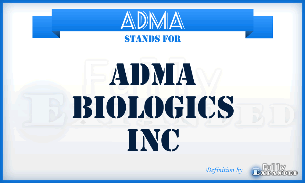 ADMA - ADMA Biologics Inc