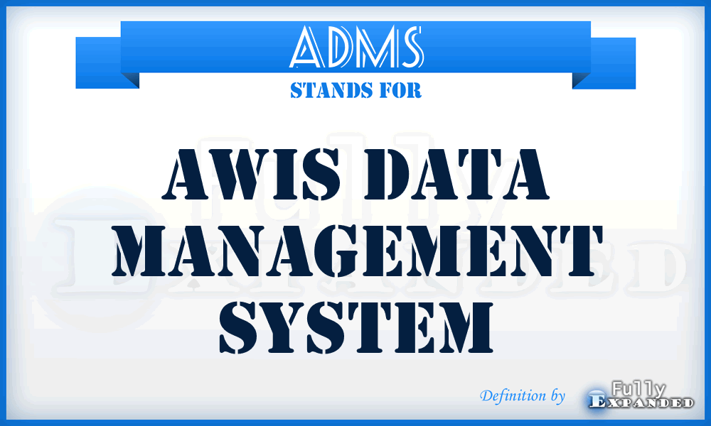 ADMS - AWIS Data Management System