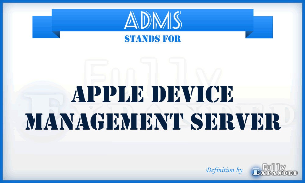 ADMS - Apple Device Management Server