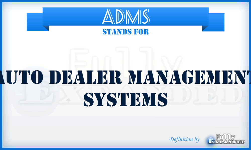 ADMS - Auto Dealer Management Systems