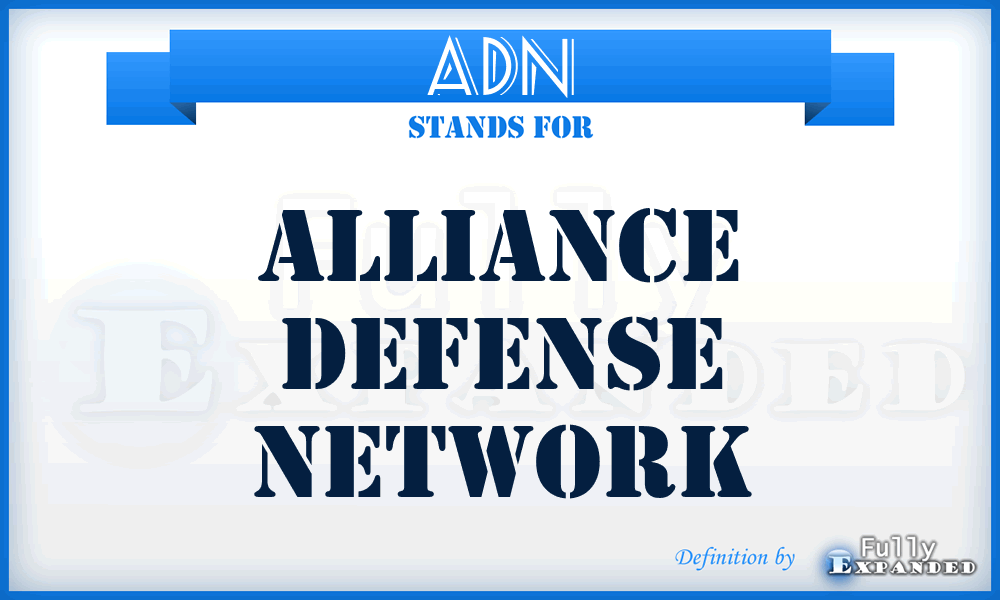 ADN - Alliance Defense Network