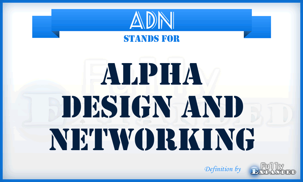 ADN - Alpha Design and Networking