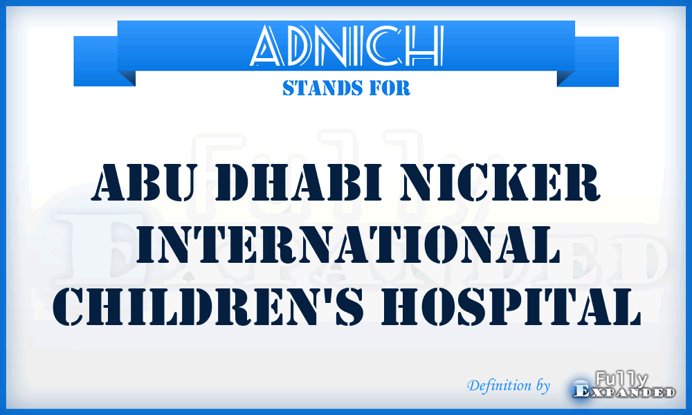 ADNICH - Abu Dhabi Nicker International Children's Hospital