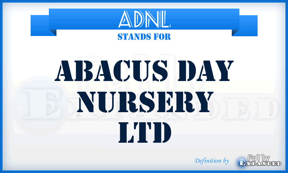 ADNL - Abacus Day Nursery Ltd