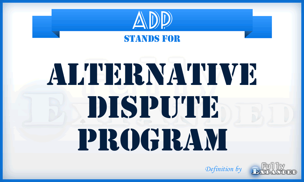 ADP - Alternative Dispute Program