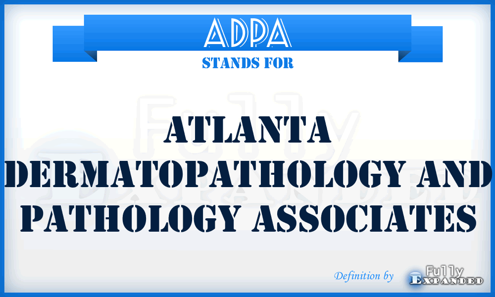 ADPA - Atlanta Dermatopathology and Pathology Associates