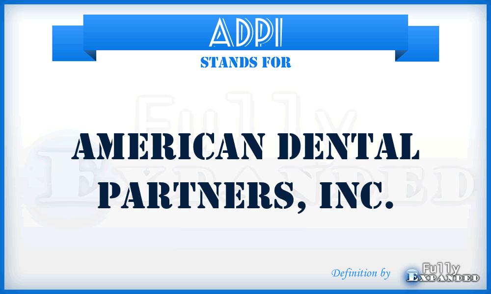 ADPI - American Dental Partners, Inc.
