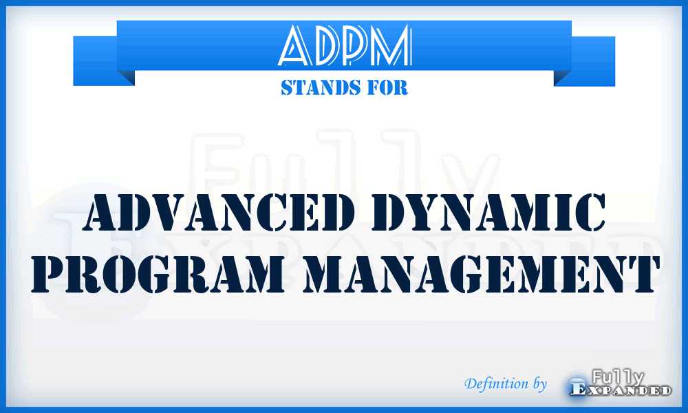 ADPM - Advanced Dynamic Program Management