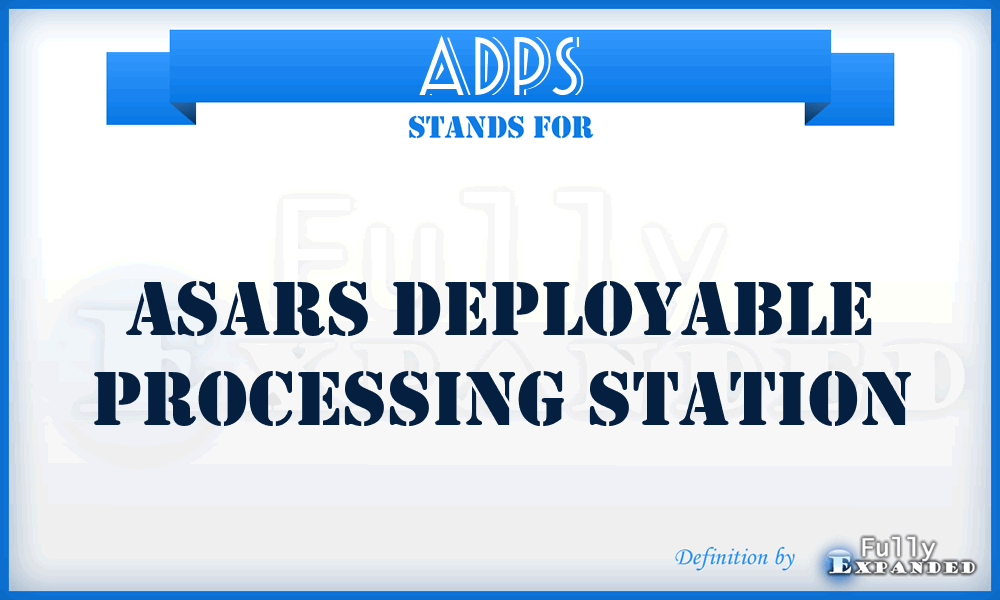 ADPS - ASARS Deployable Processing Station
