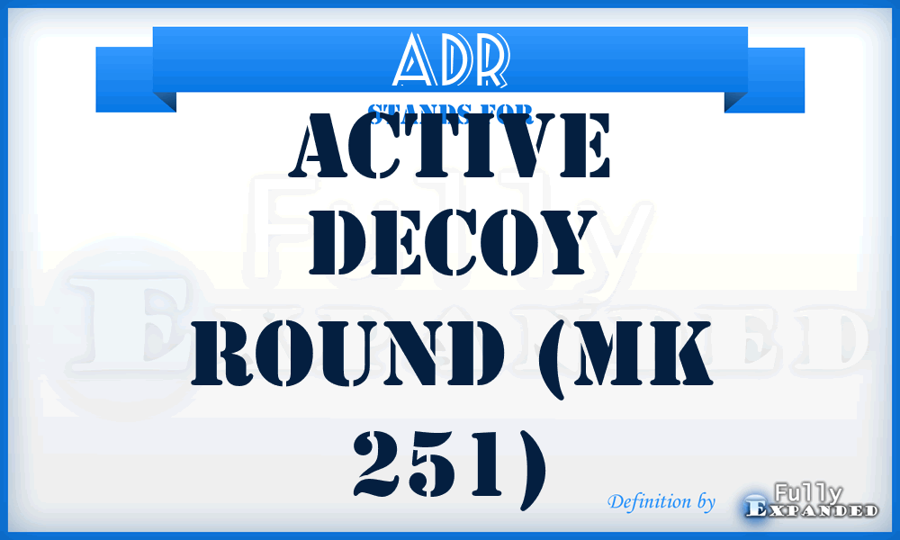 ADR - Active Decoy Round (Mk 251)