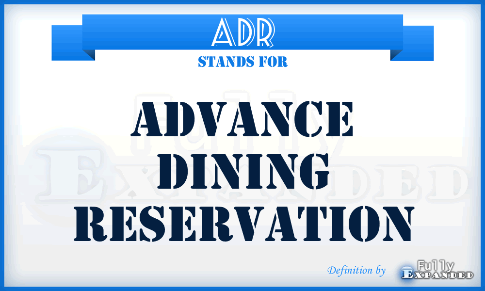 ADR - Advance Dining Reservation