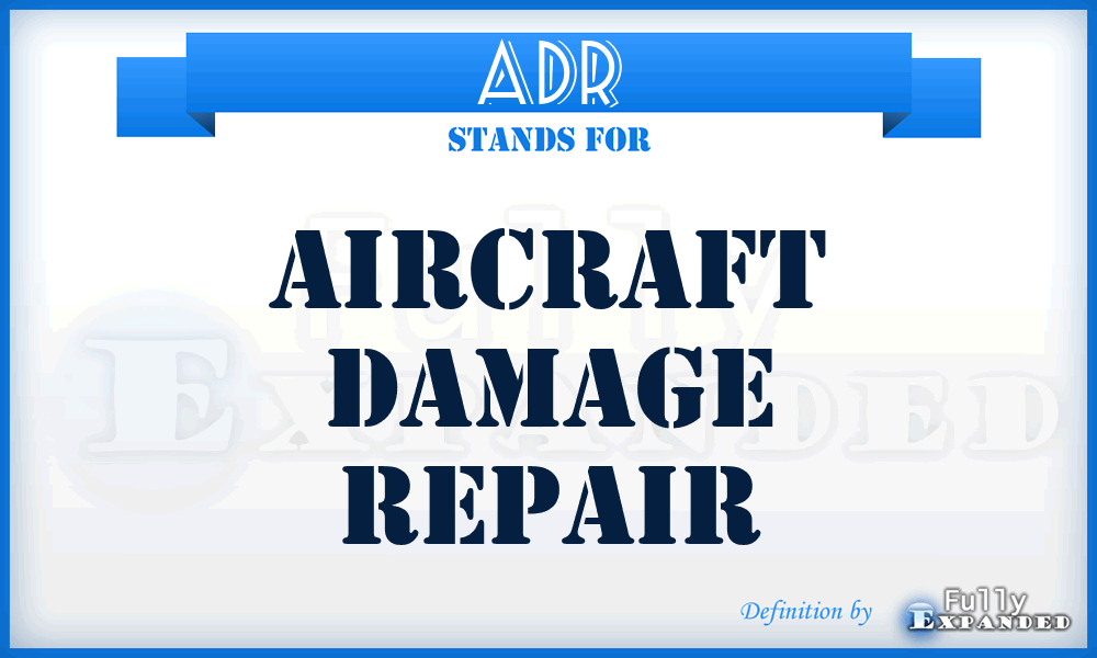 ADR - aircraft damage repair
