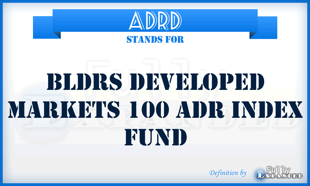 ADRD - BLDRS Developed Markets 100 ADR Index Fund