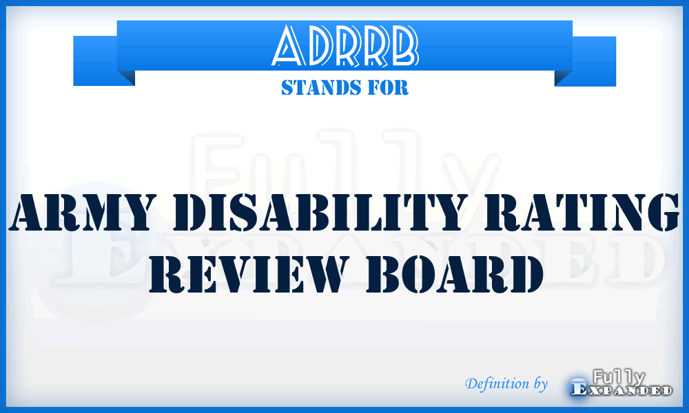ADRRB - Army Disability Rating Review Board