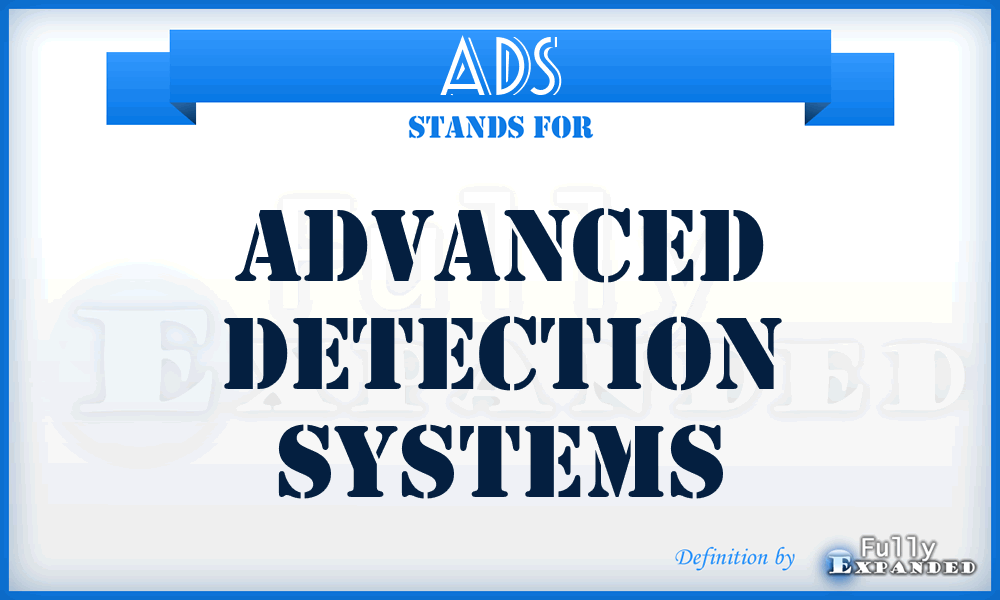 ADS - Advanced Detection Systems