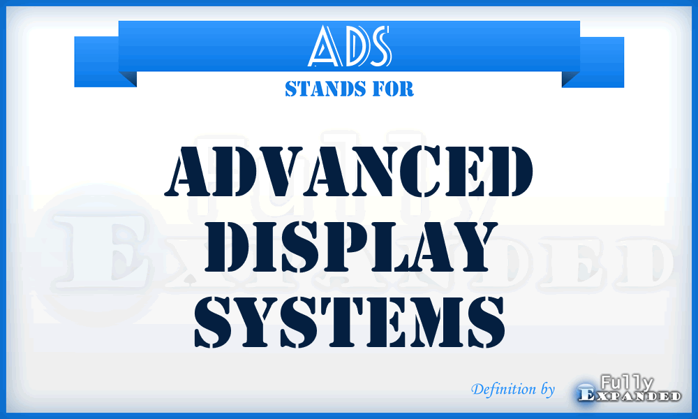 ADS - Advanced Display Systems