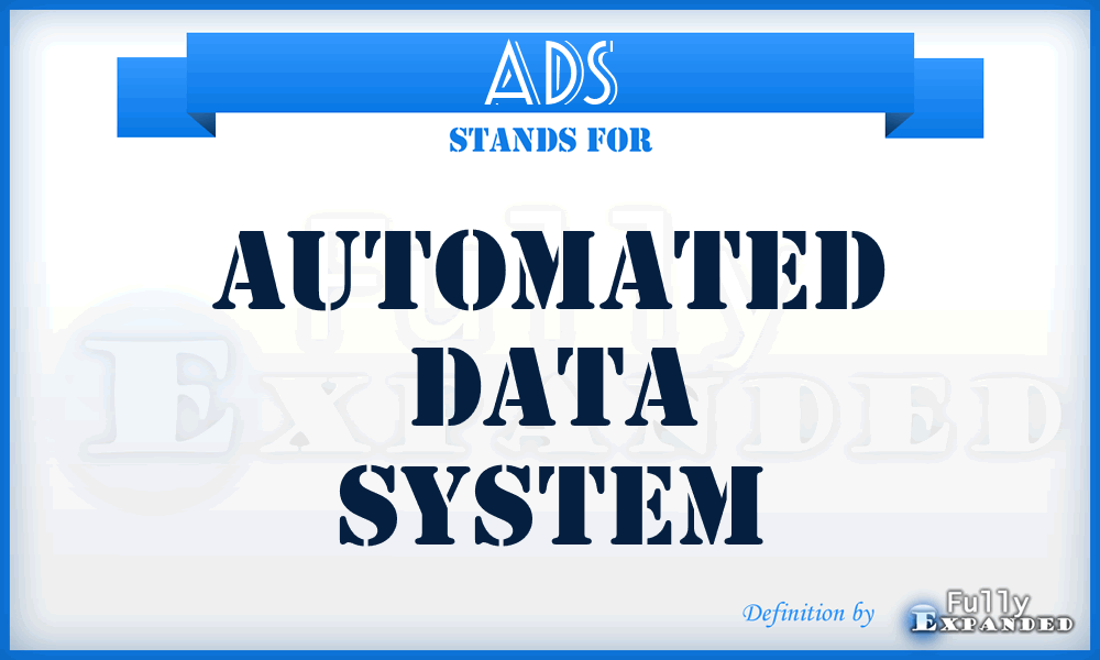 ADS - automated data system