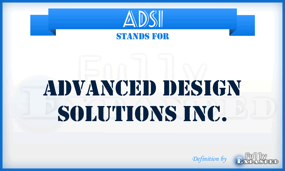 ADSI - Advanced Design Solutions Inc.