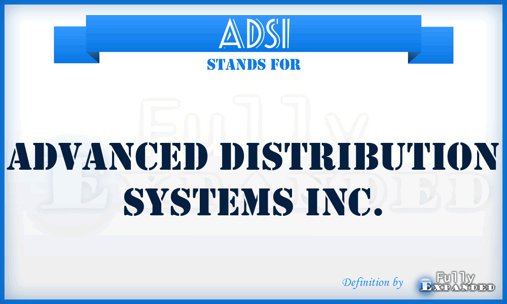 ADSI - Advanced Distribution Systems Inc.