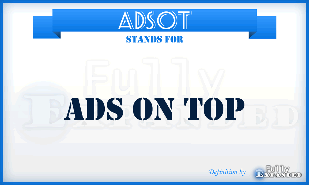 ADSOT - ADS On Top
