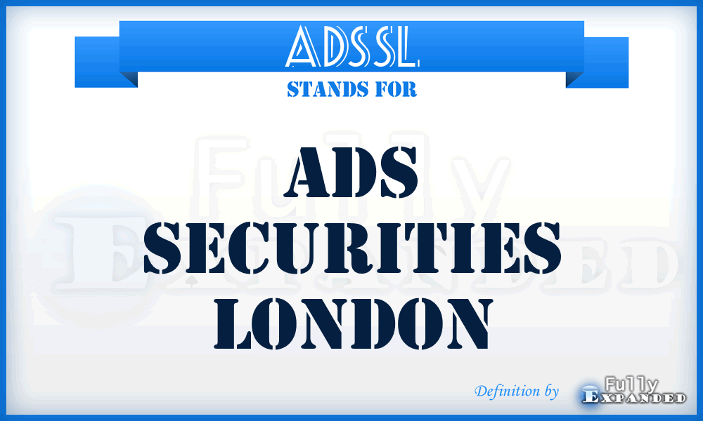 ADSSL - ADS Securities London