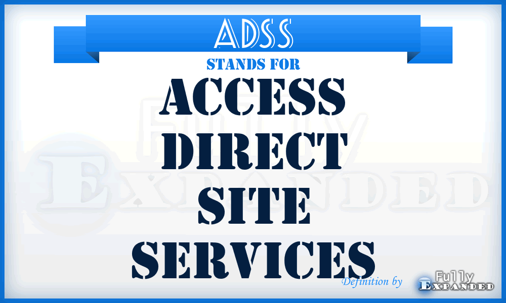 ADSS - Access Direct Site Services