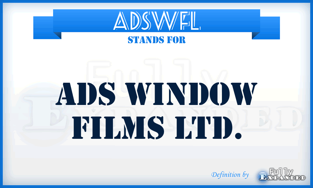 ADSWFL - ADS Window Films Ltd.