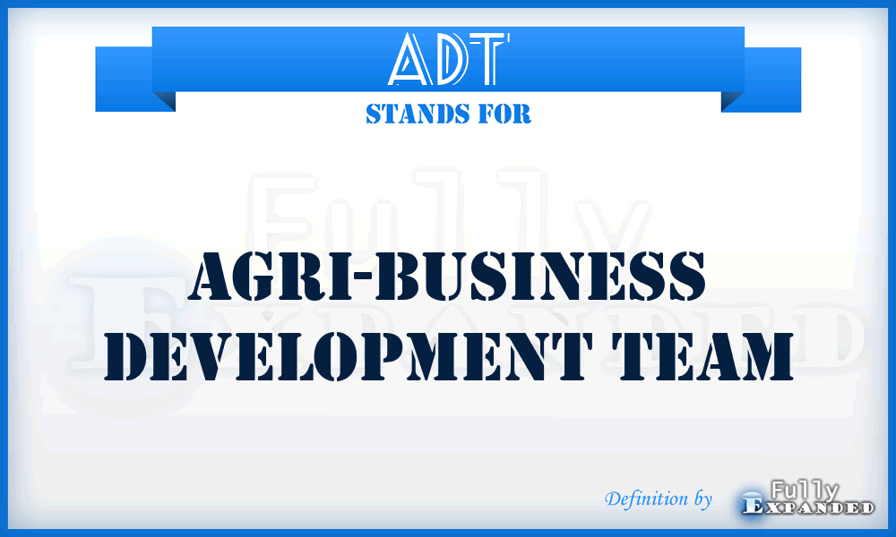 ADT - Agri-Business Development Team