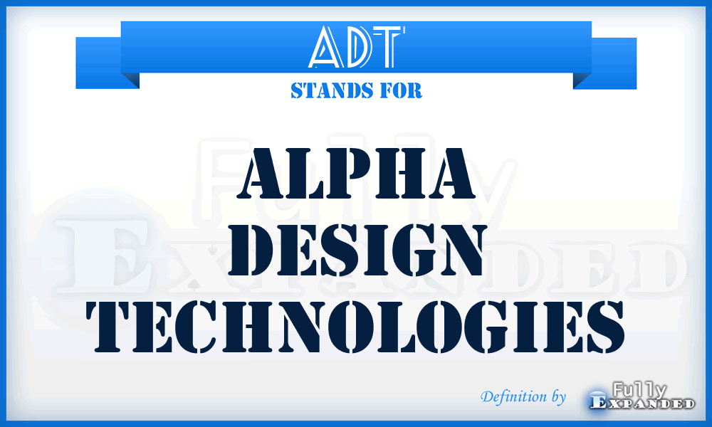 ADT - Alpha Design Technologies