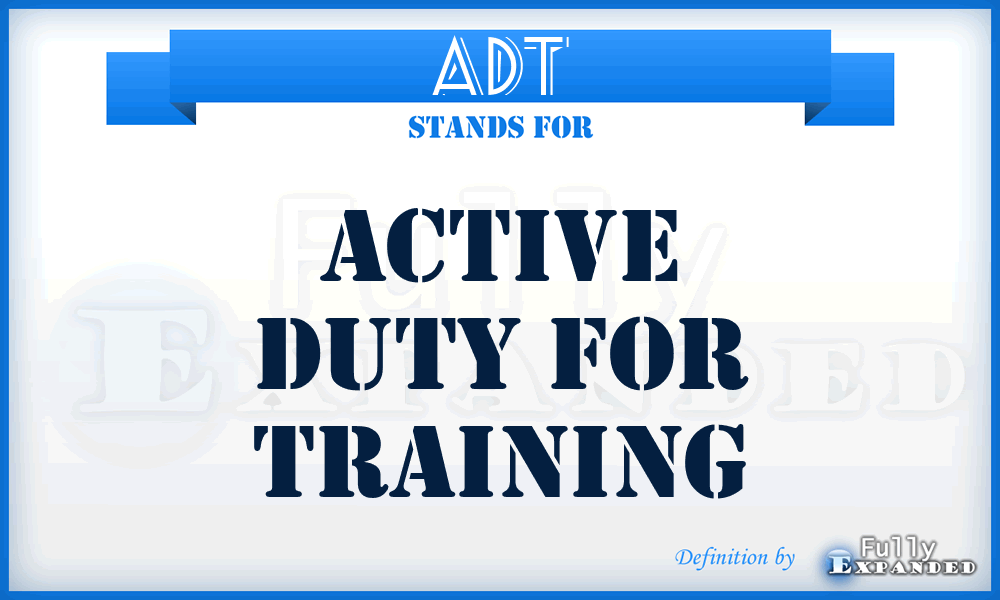 ADT - active duty for training