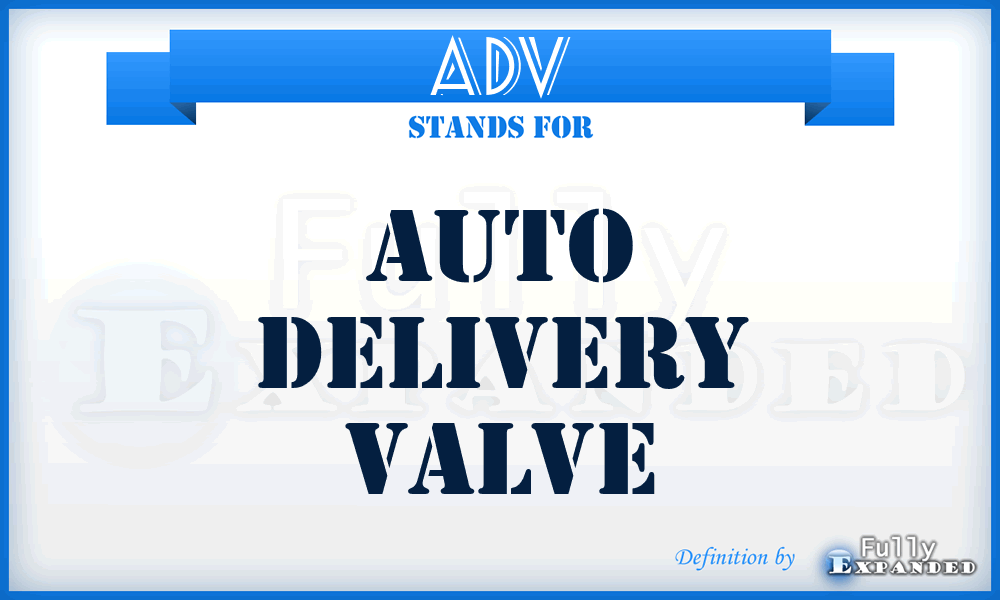 ADV - Auto Delivery Valve