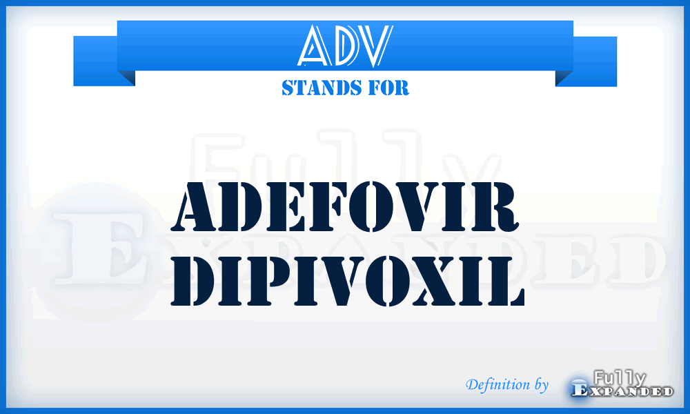 ADV - adefovir dipivoxil