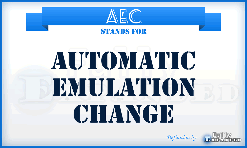 AEC - Automatic Emulation Change