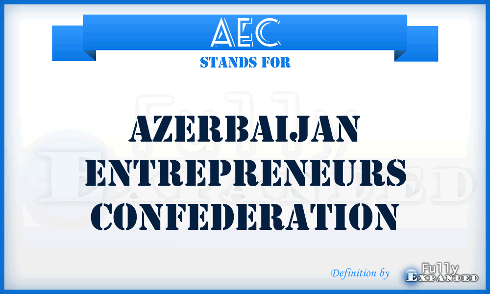 AEC - Azerbaijan Entrepreneurs Confederation